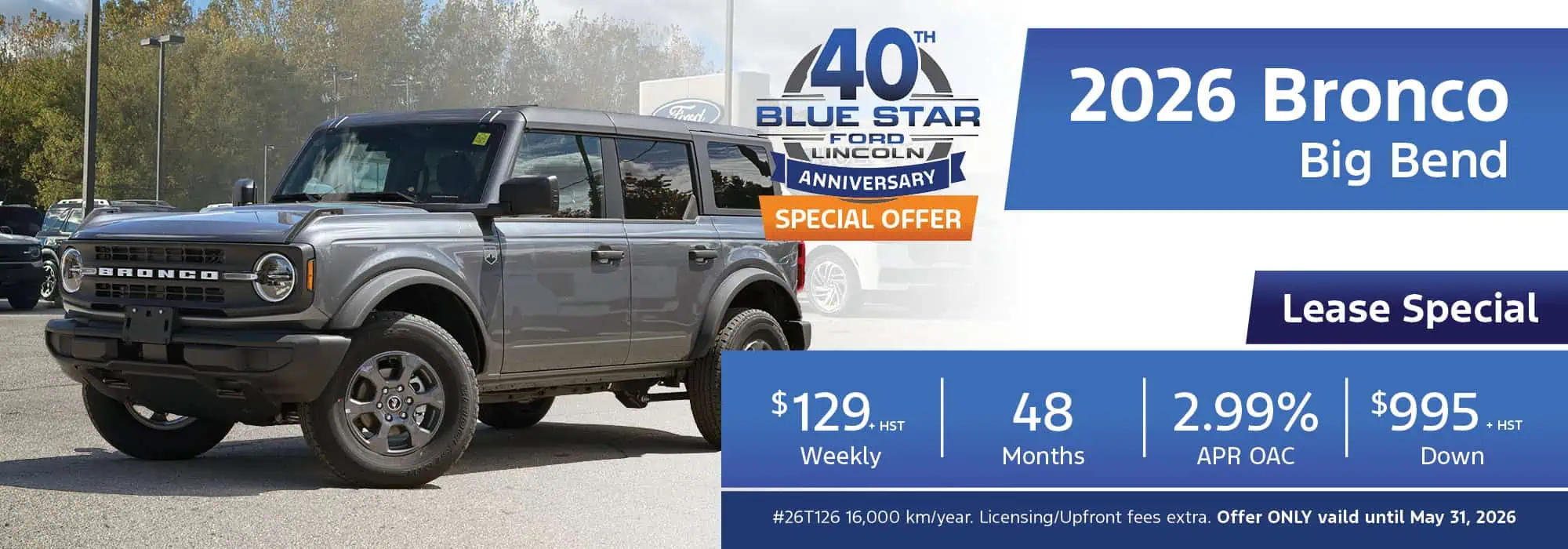 2026 Ford Bronco Big Bend lease offer: $129/week, 48 months, 2.99% APR, $995 down. Offer ends May 31, 2026.