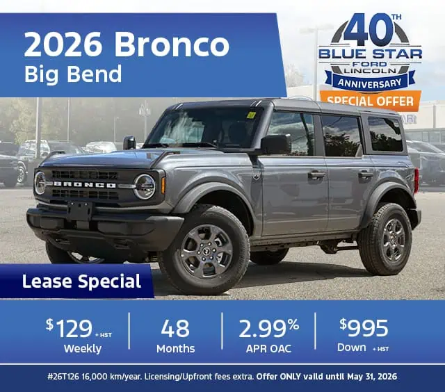 2026 Bronco Big Bend SUV lease special: $129 weekly, 48 months, 2.99% APR, $995 down at Blue Star Ford. Offer ends May 31, 2026.