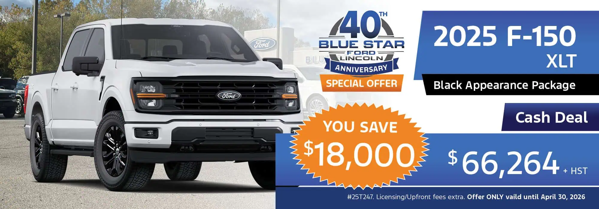 2025 Ford F-150 XLT special offer, save $18,000. Price: $66,264 plus HST. Offer valid until April 30, 2026.