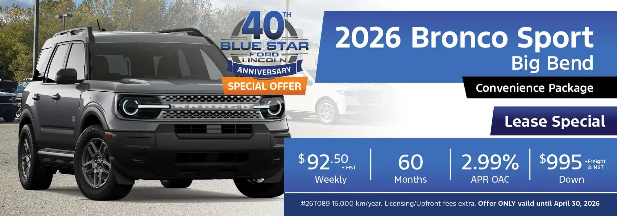 2026 Bronco Sport Big Bend offer with $92.50 weekly, 60 months at 2.99% APR, $995 down, valid until April 30, 2026.