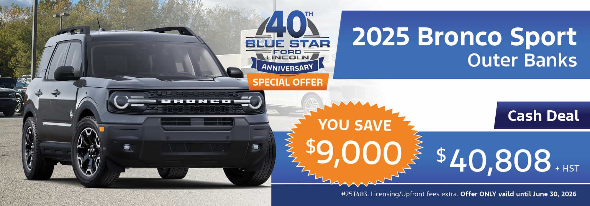 2025 Bronco Sport Outer Banks cash deal, save $9,000; priced at $40,808 + HST. Offer valid until June 30, 2026.
