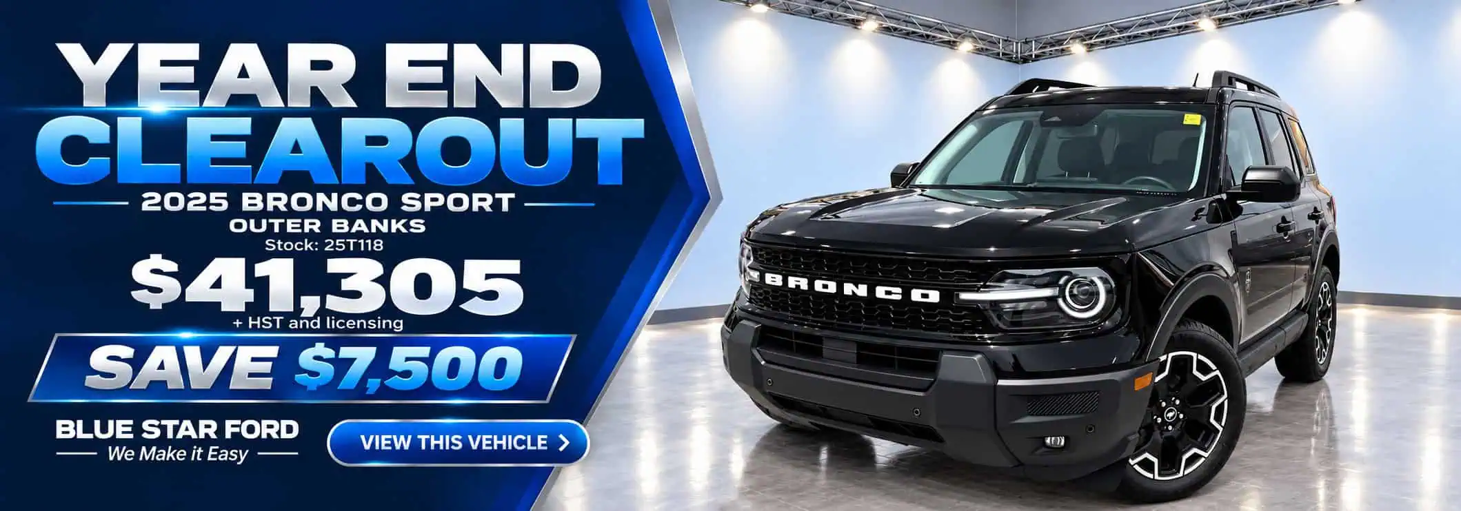 Year-end clearout sale for 2025 Bronco Sport Outer Banks. Price: $41,305, saving $7,500. Blue Star Ford.