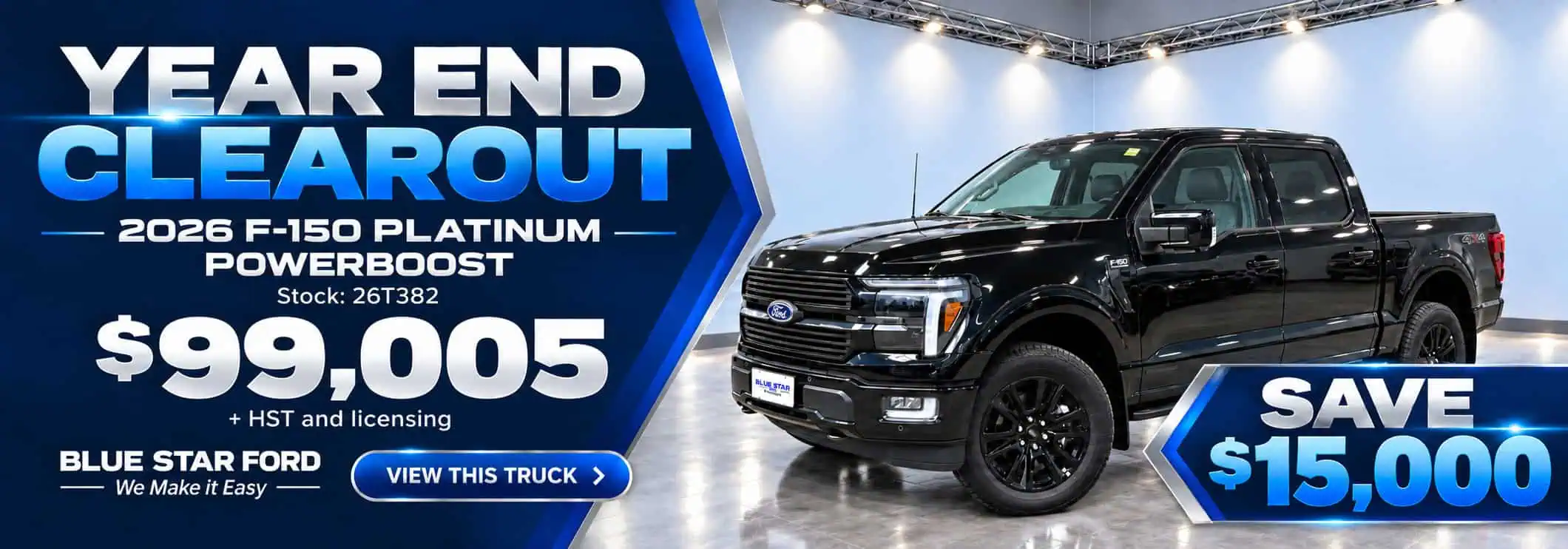 Year-end truck sale at Blue Star Ford. 2026 F-150 Platinum Powerboost at $99,005, save $15,000.